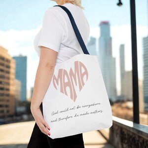 Mama: God Could Not Be Everywhere So Therefore He Made Mothers Tote Bag | Gift for Mom | Sentimental Tote for Women | Mom Quote Bag