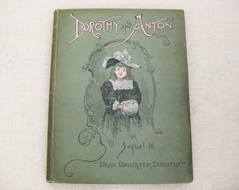 Vintage Children's Book Dorothy and Anton Antique 1895 Edition