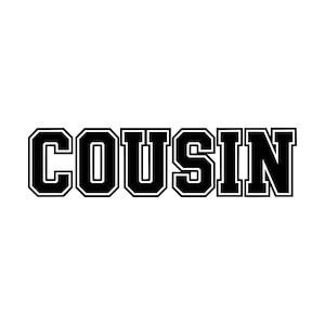 May include: The word COUSIN is written in a bold, black, block-style varsity font with a distinct white outline. The letters are uppercase and arranged horizontally, creating a clear, high-contrast graphic design on a plain white background.