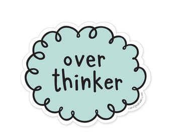 Funny Vinyl Sticker - Overthinker Sticker - Vinyl Sticker - Laptop Sticker Decal - Water Bottle Sticker