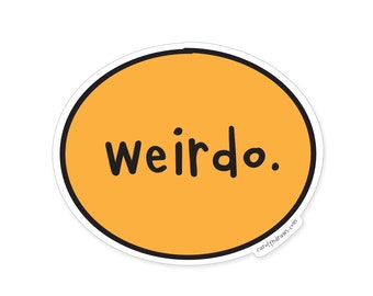 Weirdo Sticker - Vinyl Sticker - Laptop Sticker Decal - Water Bottle Sticker