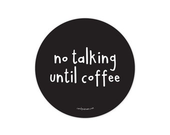 No Talking Before Coffee Sticker - Vinyl Sticker - Laptop Sticker Decal - Water Bottle Sticker - coffee lover