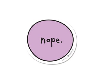 Nope Vinyl Sticker - Travel Mug sticker - Laptop Sticker - Decal - Water Bottle Sticker