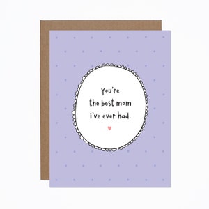 Carte La meilleure maman que j'aie jamais eue - Carte pour maman - Carte pour la fête des Mères - Cadeau pour maman