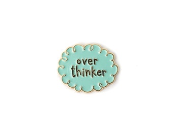 Overthinker Enamel Pin - Worrier Pin - Mom pin - Blogger pin - Genius Pin - Lapel pin for Introverts - Graduation gift - Funny Pin - Thought