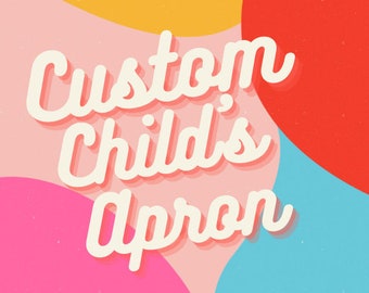 Custom Girl’s or Toddler Apron