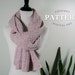see more listings in the Scarf/Shawl Patterns section