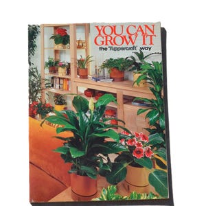 Vintage You Can Grow It the Tuppercraft Garden Book 1981: Gardening Guide for Plant Lover