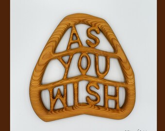 As You Wish Wood Carving, Movie quote, Princess Bride, Anniversary Engagement Gift