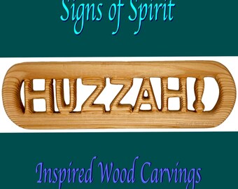 Huzzah wood carving Renaissance and Medieval Festival Shout of Joy and Approval for Rennie home decor, Celebratory Word sign