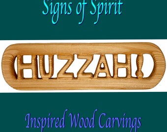 Huzzah wood carving Renaissance and Medieval Festival Shout of Joy and Approval for Rennie home decor, Celebratory Word sign