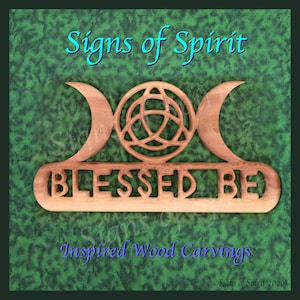 Triple Moon with Triquetra Blessed Be wood carving Wiccan Greeting Wall Hanging Celtic Moon Goddess Pagan Witch Altar Housewarming Art Decor