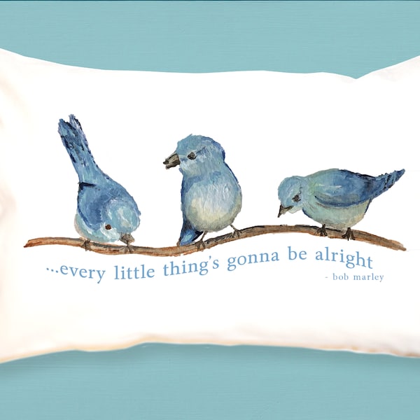 Three little birds - every little thing's gonna be alright - canvas pillow - Spring decor - Tina Labadini  Designs -  Home Dec