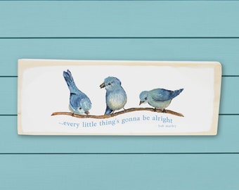 Every little thing's gonna be alright, welcome  sign, Wood Block, Tina Labadini Designs, Don’t Worry ... wall decor ~ Spring wood signs ~