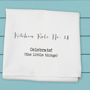 kitchen rule no. 18, celebrate! (the little things) bff gift, flour sack towel