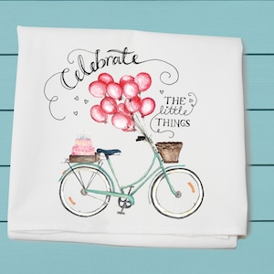 celebrate the little things, flour sack towel,  kitchen towel, birthday towel, gift for her