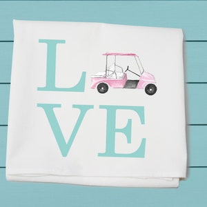 Love golf, flour sack towel, gift for her, golf cart