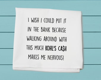 too much kohl's cash, flour sack towel, funny towel, cotton towel, typographic design