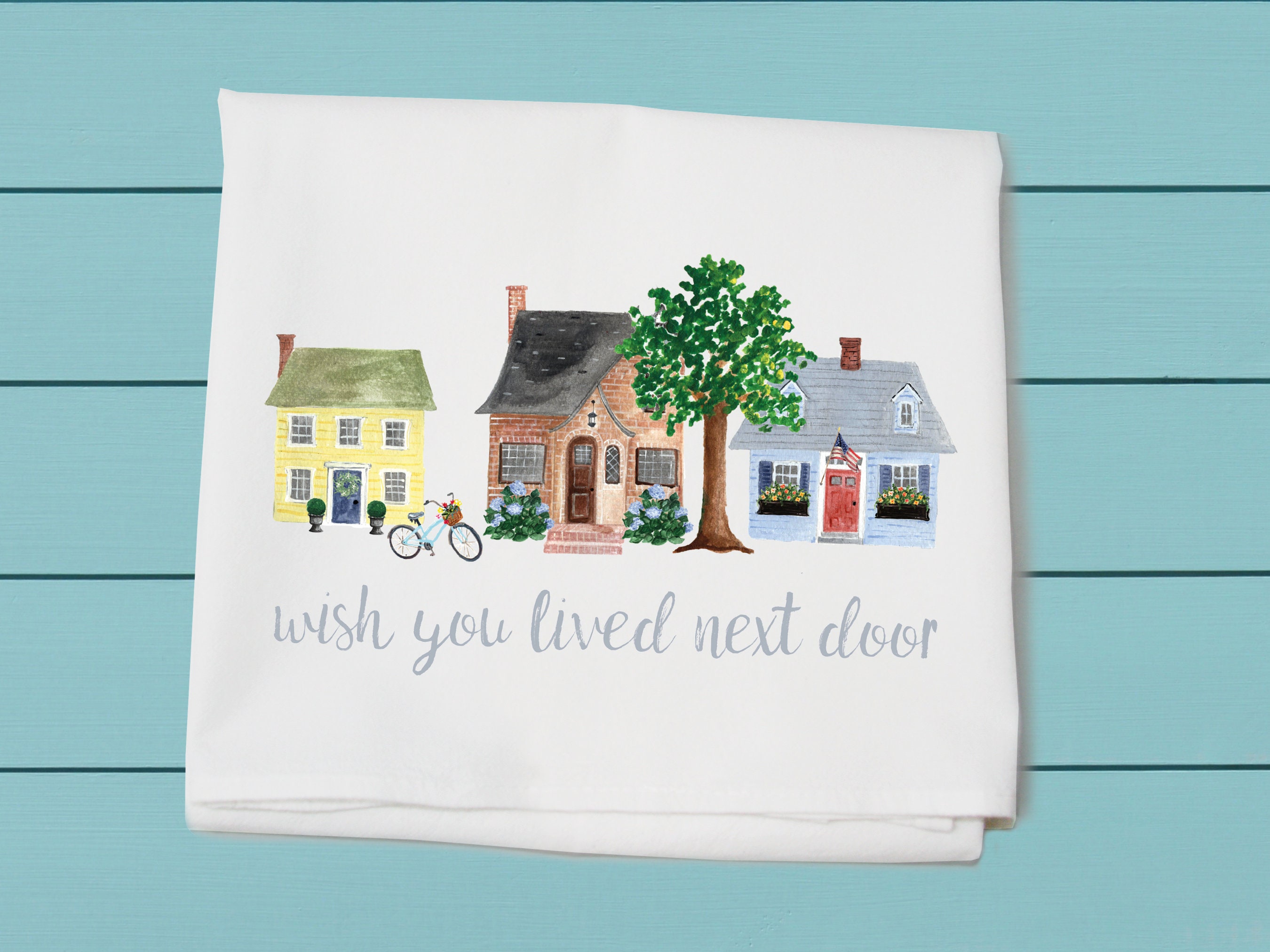 wish you lived next door summer, flour sack towel, kitchen and bar, Christmas gift, sister, BFF, neighbor, mom, Decorative towels