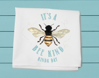 It's a bee kind, kinda day ~ flour sack towel, 100 % cotton, machine washable, dish towel, hand towel, summer decor