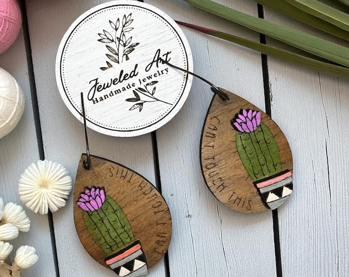 Hand-Painted “Can’t Touch This” Cactus Wood Earrings