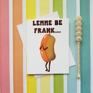 lemme be frank Karte // frecher Hot Dog