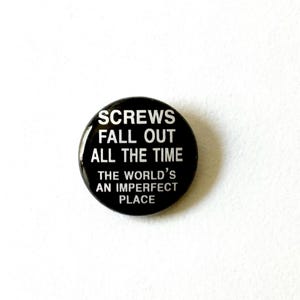 Breakfast Club Screws Fall Out Pinback Button or Magnet (1 inch)