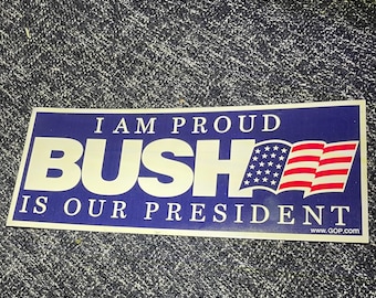 Vintage "I am proud Bush is our president" George W. Bush Presidency Supporter Bumper Sticker