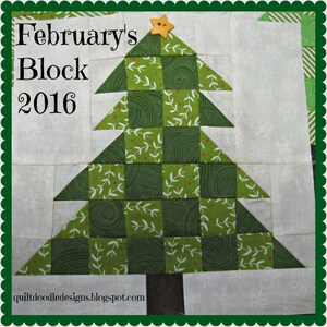 May include: A handmade quilt block featuring a Christmas tree design. The tree is constructed from various green fabrics with white accents, and a brown trunk. The text "February's Block 2016" is displayed at the top. A star-shaped button adorns the top.