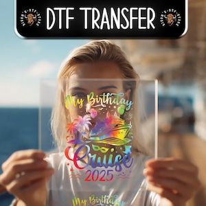 My Birthday Cruise 2025 DTF Transfer Sea Trip Dtf Colorful Vacation Shirt Print Gift for Cruise Travelers Ready to Press Iron On Heat Press