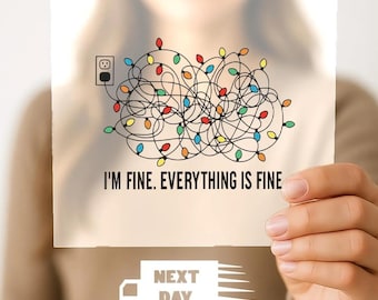 Im Fine Everything Is Fine DTF Transfer Funny Christmas Lights Ready To Press Holiday Design