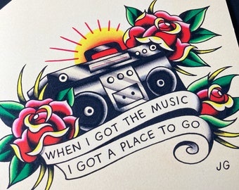 May include: A tattoo-style illustration featuring a black boombox with red accents, a yellow and red sun, and red roses with green leaves. A banner reads "WHEN I GOT THE MUSIC I GOT A PLACE TO GO". The artist's name is at the bottom.