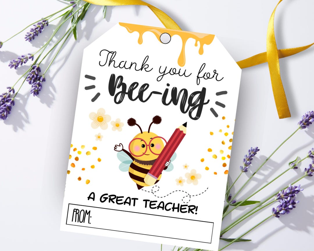 Teacher Appreciation Gift Tags, Thank You for Bee-ing a Great Teacher ...