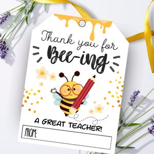 Teacher Appreciation Gift Tags, Thank you for Bee-ing a Great Teacher Tag, End of Year Gift Tags for Teachers, Printable End of Year Tag