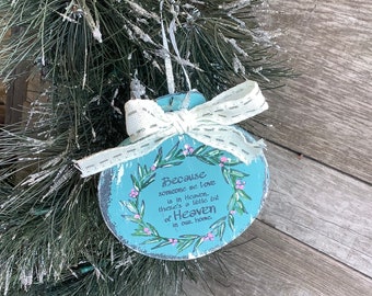 Free magnet with purchase - because someone we love is in Heaven. 3x3 wood ornament. Truly a beautiful ornament and is great gift.