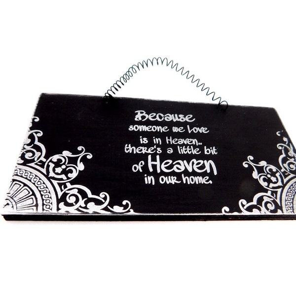 Because someone we love  is in HEAVEN - Wood Sign Black and Silver
