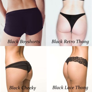 May include: Four different styles of black underwear: boy shorts, retro thong, cheeky, and lace thong.