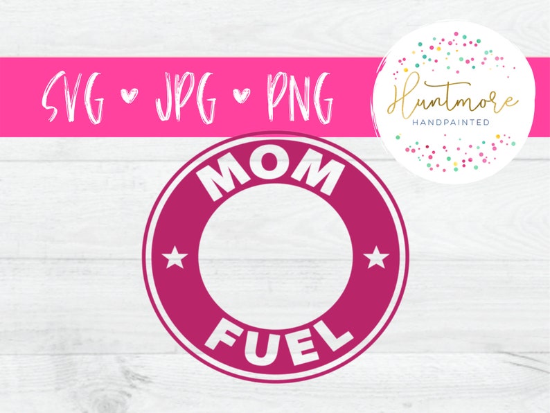 Download Mom Fuel Circle Digital File for Starbucks Cold Cups | Etsy