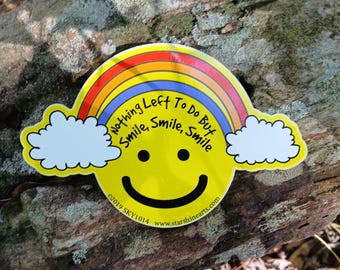 Nothing left to do but Smile, Smile, Smile mini sticker