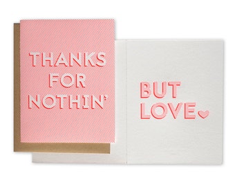 Thanks for Nothin But Love – Letterpress Thank You Card, Mothers Day Card