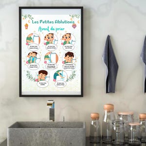 May include: A colorful illustrated poster with the title "Les Petites Ablutions Avant de prier" in French. The poster shows a series of steps for performing ablution before prayer, with illustrations of a young boy performing each step.