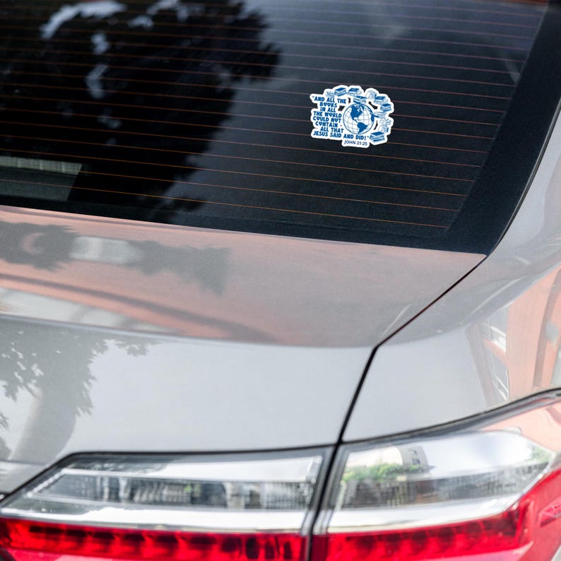 May include: A blue and white car sticker with the text "And all the power in the world could not stop all that Jesus said and did." John 14:30