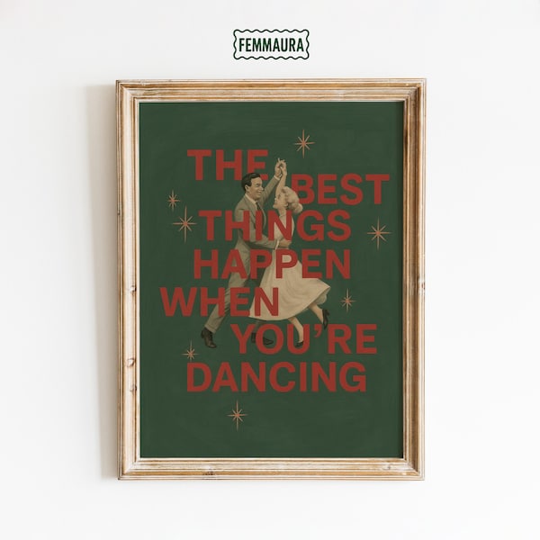 The Best Things Happen When You’re Dancing Poster – Vintage Dance Wall Art