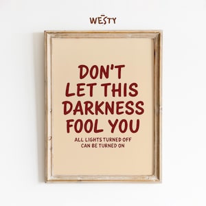 Rufen Sie Ihre Mutter an Poster | Lassen Sie sich nicht von dieser Dunkelheit täuschen Poster | Ermächtigendes Zitat Wandkunst | Western Minimal Typografie Druck