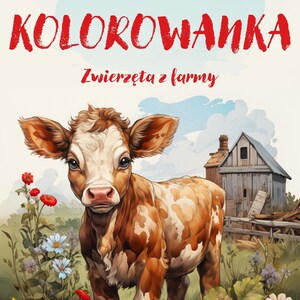Könnte beinhalten: Eine Malvorlage mit einem braunen und weißen Kalb, das auf einer Blumen- und Kürbiswiese steht. Oben auf der Seite steht der Text "KOLOROWANKA" und "Zwierzęta z farmy". Der Text unten auf der Seite lautet "Zwierzęcy przyjaciele do kolorowania i podziwiania".