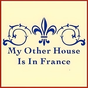 My Other House Is In France Stencil - 9.&quot; x 5.&quot;French Country Deco Art DIY Craft Wall Home Decoration French words - The Artful Stencil