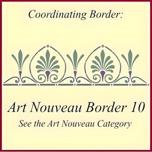 Art Nouveau Border 10 Stencil -- 21.5&quot; x 6&quot; -- The Artful Stencil -- 10 mil mylar craft stencil, wall stencil