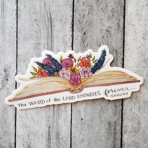 The Word of the Lord Endures Forever - vinyl sticker, scripture art, floral bookish design, gifts for readers, Bible artwork, God&#39;s Word