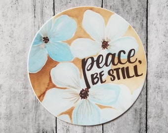 Peace Be Still - vinyl sticker, Christian faith life, scripture reminders, anxiety sticker, intentional living, Lutheran artist, God with us