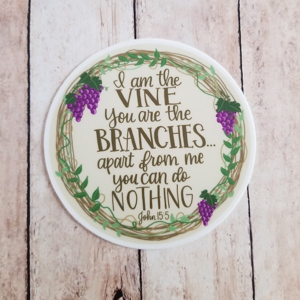 I Am the Vine, You Are the Branches - John 15:5 Vinyl Sticker, round sticker, scripture art, Bible verse illustration, confirmation gift